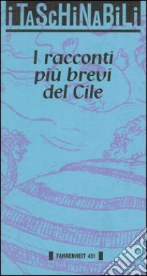 I racconti più brevi del Cile libro