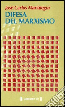 Difesa del marxismo libro di Mariategui José Carlos