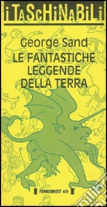 Le fantastiche leggende della terra libro di Sand George