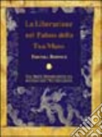 La liberazione nel palmo della tua mano libro di Pabonka Rimpoce; Trijang R. (cur.)