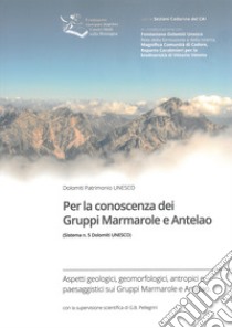 Per la conoscenza dei Gruppi Marmarole e Antelao (Sistema n. 5 di Dolomiti UNESCO) libro di Cason E. (cur.)