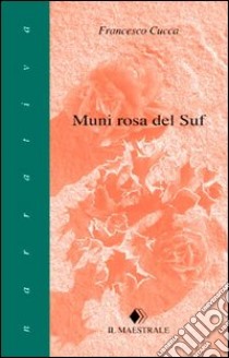 Muni rosa del Suf libro di Cucca Francesco; Manca D. (cur.)