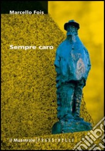 Sempre caro libro di Fois Marcello