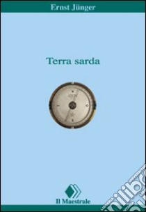 Terra sarda libro di Jünger Ernst