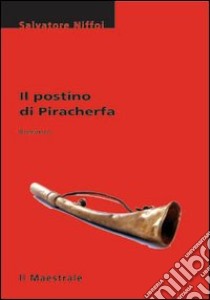 Il postino di Piracherfa libro di Niffoi Salvatore