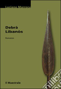 Debrà Libanòs libro di Marrocu Luciano