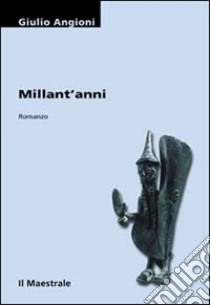 Millant'anni libro di Angioni Giulio