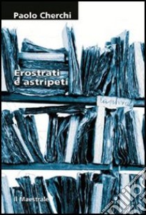 Erostrati e astripeti libro di Cherchi Paolo