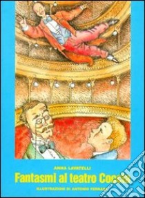 Fantasmi al teatro Coccia libro di Lavatelli Anna