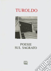 Poesie sul sagrato libro di Turoldo David Maria