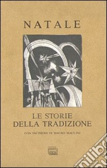 Natale. Le storie della tradizione. Ediz. illustrata libro di Carena C. (cur.)