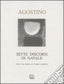 Sette discorsi di Natale libro di Agostino (sant')