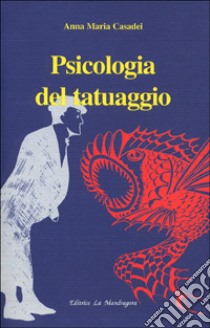 Psicologia del tatuaggio libro di Casadei Anna M.