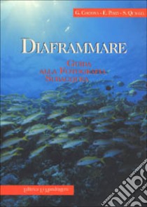 Diaframmare. Guida alla fotografia subacquea libro di Cortona Giuseppe; Pozzi Enrico; Quaglia Sergio