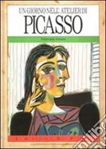 Un giorno nell'atelier di Picasso libro di Antoine Véronique; Toni S. (cur.)