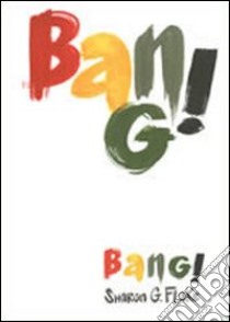 Bang! libro di Flake Sharon G.