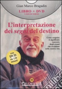 L'interpretazione dei segni del destino. Con DVD libro di Bragadin G. Marco