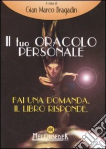 Il tuo oracolo personale libro di Bragadin G. M. (cur.)