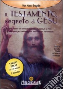 Il testamento segreto di Gesù. DVD. Con libro libro di Bragadin Gian Marco