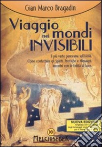 Viaggio nei mondi invisibili libro di Bragadin Gian Marco