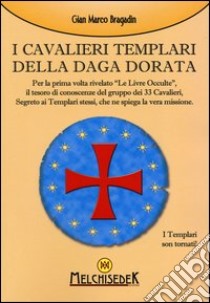 I cavalieri templari della Daga dorata libro di Bragadin Gian Marco