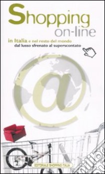 Shopping on-line in Italia e il resto del mondo dal lusso sfrenato al superscontato libro di Van Meurs Theodora