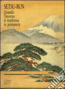 Setsu-bun. Quando l'inverno si trasforma in primavera. Ediz. numerata libro di Bartolone E. (cur.)