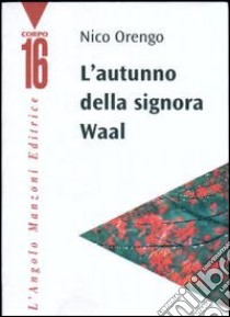 L'autunno della signora Waal libro di Orengo Nico