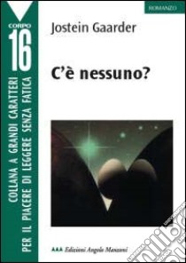 C'è nessuno? libro di Gaarder Jostein