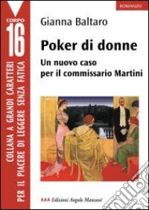 Poker di donne. Un nuovo caso per il commissario Martini libro di Baltaro Gianna