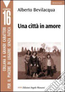 Una città in amore libro di Bevilacqua Alberto