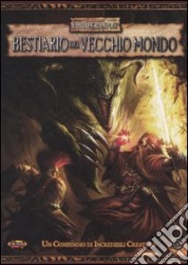 Warhammer. Bestiario del vecchio mondo libro di Luikart T. S.; Sturrock Ian