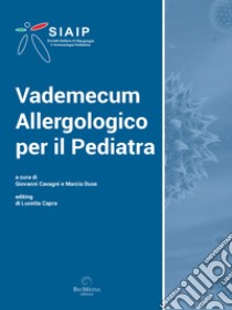 Vademecum allergologico per il pediatra libro di Cavagni G. (cur.); Duse M. (cur.)