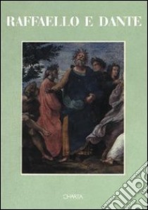 Raffaello e Dante. Catalogo della mostra (Torre de' Passeri, Casa di Dante in Abruzzo, 26 settembre-30 novembre 1992) libro di Gizzi C. (cur.); Agazzi A. (cur.); Barbieri Squarotti G. (cur.)