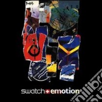 Swatch emotion. Catalogo della mostra (Parigi, 1993). Ediz. francese e inglese libro di Mendini Alessandro