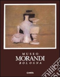 Morandi. Catalogo della mostra (Bologna, 1993) libro di Pasquali M. (cur.)