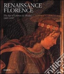 Renaissance Florence. The age of Lorenzo de' Medici (1449-1492). Catalogo della mostra (Londra, Accademia italiana delle arti e delle arti applicate, 1993) libro di Klein Francesca; Pirolo Paolo; Morolli Gabriele