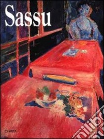 Sassu. Opere (1930-1992). Catalogo della mostra (Oderzo, Palazzo Foscolo, 10 dicembre 1994-15 gennaio 1995) libro di Di Martino Enzo