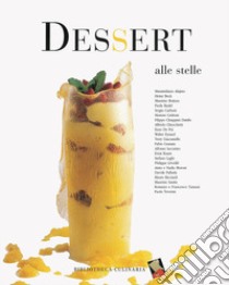 Dessert alle stelle. Ediz. a colori libro