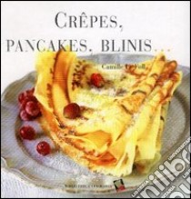 Crêpes, pancakes, blinis.... Ediz. a colori libro di Le Foll Camille