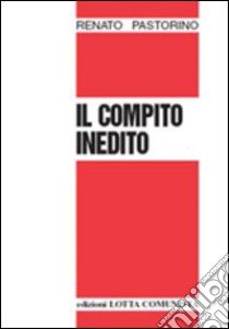 Il compito inedito libro di Pastorino Renato