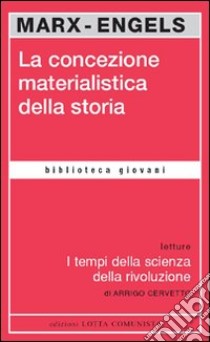 La concezione materialistica della storia libro di Marx Karl; Engels Friedrich