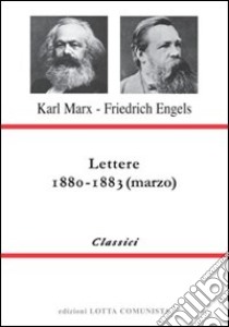 Lettere. 1880-1883 libro di Marx Karl; Engels Friedrich