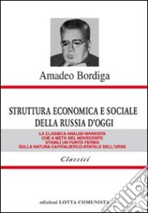 Struttura economica e sociale della Russia d'oggi libro di Bordiga Amedeo