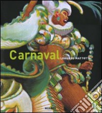 Carnaval. Colori e movimenti. Ediz. illustrata libro di Mattotti Lorenzo