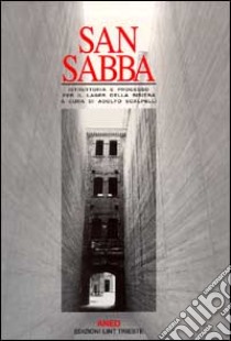 San Sabba. Istruttoria e processo per il lager della risiera libro di Scalpelli A. (cur.)