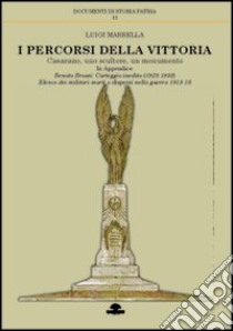 I percorsi della vittoria. Casarano, uno scultore, un monumento libro di Marrella Luigi