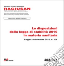 Le disposizioni della legge di stabilità 2016 in materia sanitaria libro di D'Elia L. (cur.)