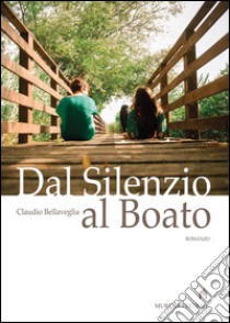 Dal silenzio al boato libro di Bellaveglia Claudio