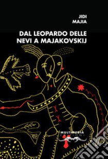 Dal leopardo delle nevi a Majakovskij libro di Jidi Majia; Marzano R. (cur.)